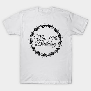 My 30th Birthday T-Shirt